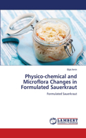 Physico-chemical and Microflora Changes in Formulated Sauerkraut