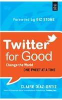 Twitter For Good: Change The World One Tweet At A Time