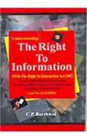 Understanding the Right to Information (With the Right to Information Act-2005): Use of The Right to Information with Simplified Model for Implementing The Right To Information (Act No. 22 Of 2005)
