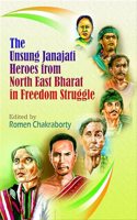 The Unsung Janajati Heroes from North East Bharat in Freedom Struggle