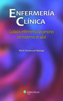 Enfermeria clinica: Cuidados enfermeros a las personas con trastornos de salud: Cuidados Enfermeros a Las Personas Con Trastornos de Salud