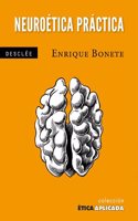 Neuroetica practica: Una etica desde el cerebro