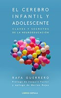 El cerebro infantil y adolescente: Claves y secretos de la neuroeducacion