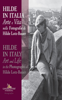 Hilde in Italy: Art and Life in the Photographs of Hilde Lotz-Bauer