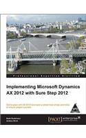 Implementing Microsoft Dynamics AX 2012 with Sure Step