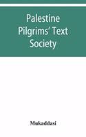 Palestine Pilgrims' Text Society; Description of Syria, Including Palestine.