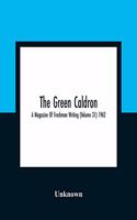 The Green Caldron; A Magazine Of Freshman Writing (Volume 31) 1962