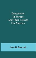 Deaconesses in Europe and their Lessons for America