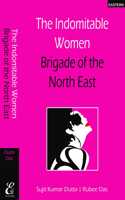 The Indomitable Women Brigade Of The North East