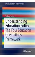 Understanding Education Policy