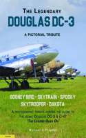 The Legendary Douglas DC-3: A Pictorial Tribute