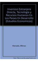 Inversion Extranjera Directa, Tecnologia y Recursos Humanos En Los Paises En Desarrollo