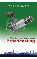 What They Don't Teach You in Broadcasting