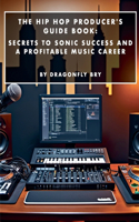 Hip Hop Producer's Guide Book