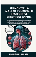 Surmonter la maladie pulmonaire obstructive chronique (MPOC)