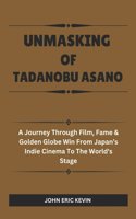 Unmasking of Tadanobu Asano
