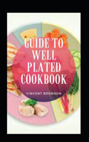 Guide to Well Plated Cookbook