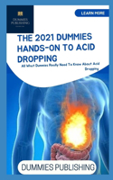 The 2021 Dummies Hands-On to Acid Dropping