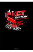 If Dirt Ain't Flyin Yall Ain't Tryin' Notebook
