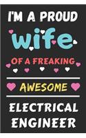 I'm A Proud Wife Of A Freaking Awesome Electrical Engineer