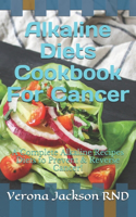 Alkaline Diets Cookbook For Cancer