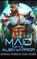 Maid For The Alien Warrior
