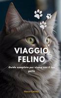 Viaggio Felino: Guida completa per vivere con il tuo gatto.