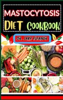 Mastocytosis Diet Cookbook