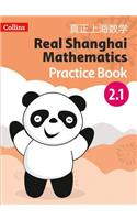 Pupil Practice Book 2.1: (Real Shanghai Mathematics)