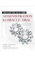 Microsoft SQL Server 2008 Administration for Oracle DBAs