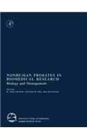 Nonhuman Primates in Biomedical Research: Biology and Management(American College of Laboratory Animal Medicine)
