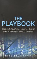 The PlayBook: An Inside Look at How to Think Like a Professional Trader