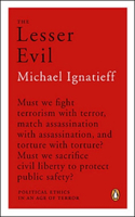 Lesser Evil: Political Ethics In An Age Of Terror