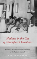 Madness in the City of Magnificent Intentions