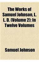 The Works of Samuel Johnson, L. L. D. (Volume 2); In Twelve Volumes