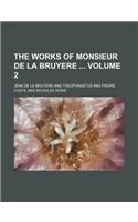 The Works of Monsieur de La Bruyere Volume 2