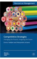 Competitive Strategies: Managing the Present, Imagining the Future