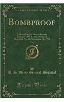 Bombproof, Vol. 1: A Weekly Paper Devoted to the Interests of U. S. Army General Hospital, No. 18; November 16, 1918 (Classic Reprint)