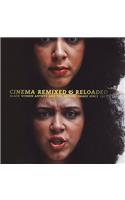 Cinema Remixed and Reloaded