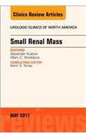 Small Renal Mass, an Issue of Urologic Clinics