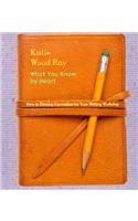 What You Know by Heart: How to Develop Curriculum for Your Writing Workshop(English)