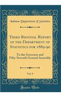 Third Biennial Report of the Department of Statistics for 1889-90, Vol. 9: To the Governor and Fifty-Seventh General Assembly (Classic Reprint)