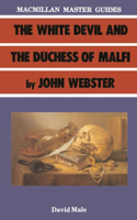 White Devil and the Duchess of Malfi by John Webster