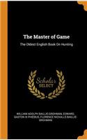 Master of Game: The Oldest English Book On Hunting