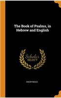 Book of Psalms, in Hebrew and English