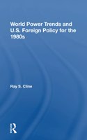 World Power Trends and U.S. Foreign Policy for the 1980s