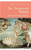 The Recovered Voice: Tales of Practical Psychotherapy