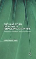 Birds and Other Creatures in Renaissance Literature