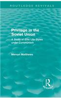 Privilege in the Soviet Union (Routledge Revivals): A Study of Elite Life-Styles under Communism(Routledge Revivals)