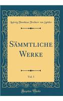 Sämmtliche Werke, Vol. 3 (Classic Reprint)